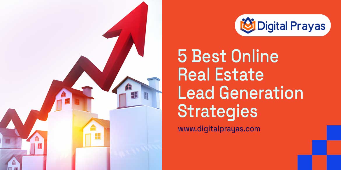 5 Best Online Real Estate Lead Generation Strategies in 2024